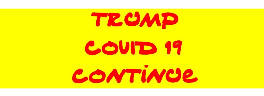 Trump COVID 19 Continue